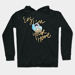 Coz I'm Your Home - Scoups Hoodie